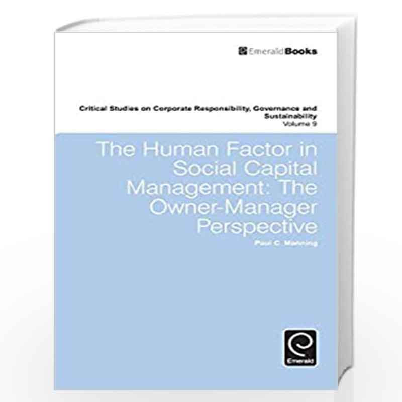 The Human Factor in Social Capital Management: 9 (Critical Studies on Corporate Responsibility, Governance and Sustainability) b