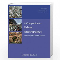 A Companion to Urban Anthropology: 12 (Wiley Blackwell Companions to Anthropology) by Donald M. Nonini Book-9781444330106