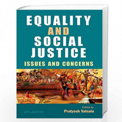 Equality and Social Justice: Issues and Concerns by Pratyush Vatsala Book-9788126919871