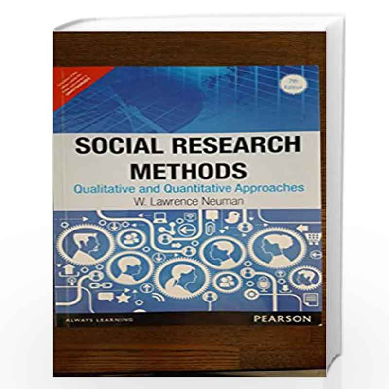Social Research Methods: Qualitative and Quantitative Approaches, 7e by L.W. Neuman Book-9789332536449