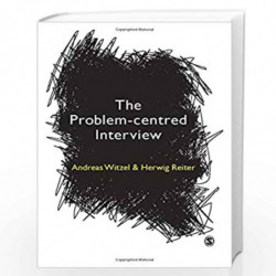 The Problem-Centred Interview: Principles and Practice by Herwig Reiter
