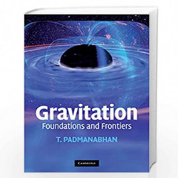 Gravitation: Foundations and Frontiers by Angana P. Chatterji