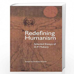 Redefining Humanism  Selected Essays of D.P. Mukherji by Srobona Munshi Book-9789382381075