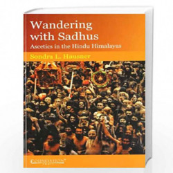Wandering with Sadhus: Ascetics in the Hindu Himalayas by Hausner Book-9788175968929