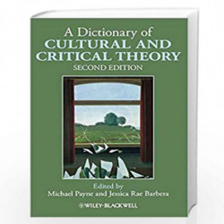 A Dictionary of Cultural and Critical Theory by Michael Payne