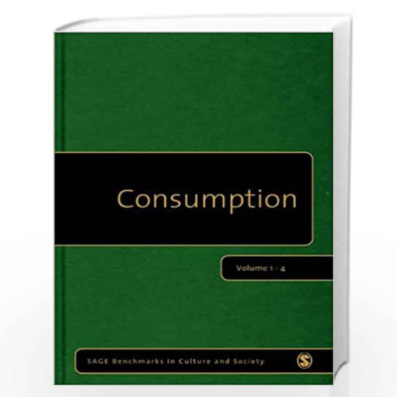 Consumption (Set of 4 Volumes) (SAGE Benchmarks in Culture and Society) by Alan Warde Book-9781848606333