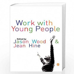 Work with Young People: Theory and Policy for Practice by Wood Book-9781412928847