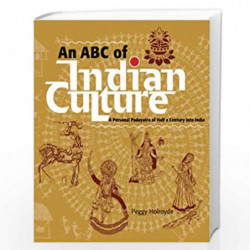 An ABC of Indian Culture: A Personal Padayatra Of Half A Century Into India by Peggy Holroyde Book-9788188204175