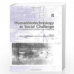 Humanbiotechnology as Social Challenge: An Interdisciplinary Introduction to Bioethics (Ashgate Studies in Applied Ethics) by Ni