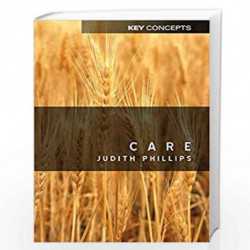 Care (Key Concepts) by Judith Phillips Book-9780745629773