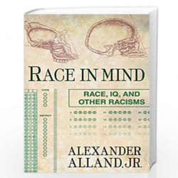 Race in Mind: Race, IQ, and Other Racisms by Alexander Alland Book-9781403965578