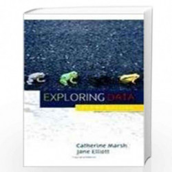 Exploring Data: An Introduction to Data Analysis for Social Scientists by Catherine Marsh Book-9780745601724