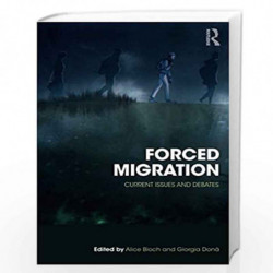 Forced Migration: Current Issues and Debates by Bloch, Alice Book-9781138653238