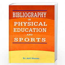 Bibliography in Physical Education and Sports by Anil Sharma Book-9788175244290