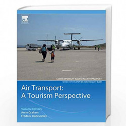 Air Transport  A Tourism Perspective (Contemporary Issues in Air Transport) by Graham Anne Book-9780128128572