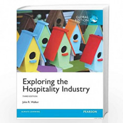 Exploring the Hospitality Industry, Global Edition by John R. Walker Book-9781292102801