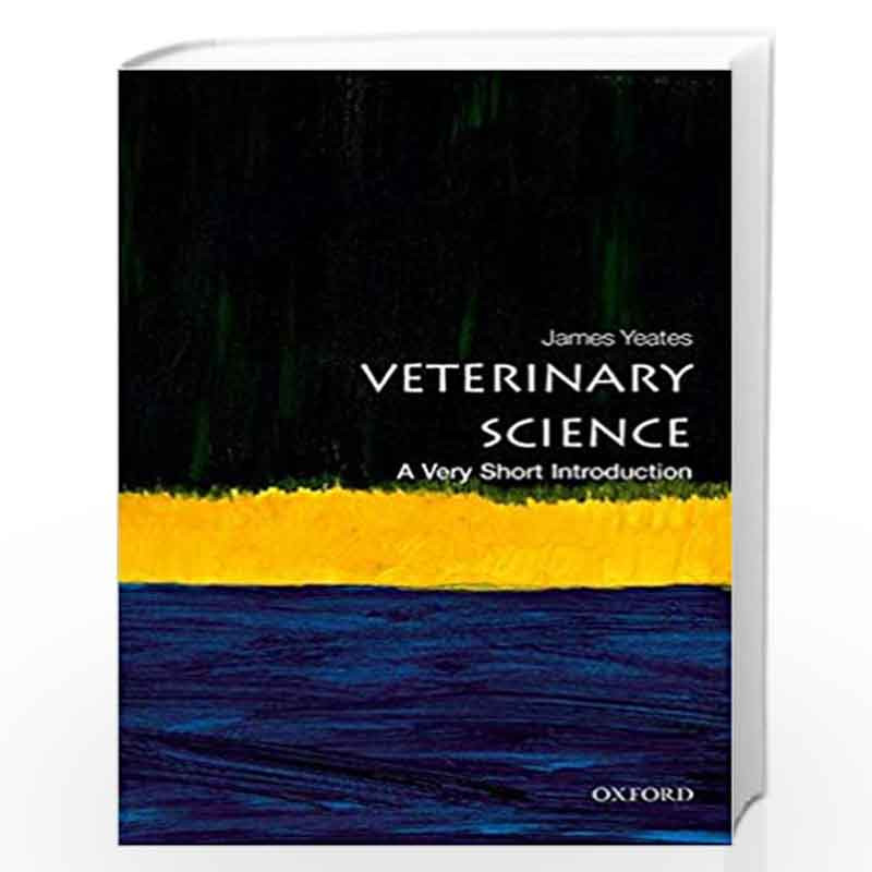 Veterinary Science: A Very Short Introduction (Very Short Introductions) by Yeates James Book-9780198790969