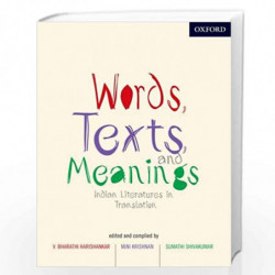 Words, Texts and Meanings: Indian Literatures in Translation: Indian Literatures in English Translation by Harishankar Krishnan 