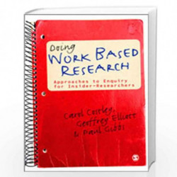Doing Work Based Research: Approaches to Enquiry for Insider-Researchers by Carol Costley Book-9781848606777