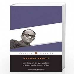 Eichmann in Jerusalem: A Report on the Banality of Evil (Penguin Classics) by Hannah Arendt Book-9780143039884