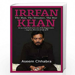 IRRFAN KHAN: THE MAN, THE DREAMER, THE STAR by Aseem Chhabra Book-9789353338138
