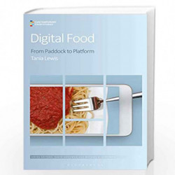 Digital Food: From Paddock to Platform (Contemporary Food Studies: Economy, Culture and Politics) by Tania Lewis Book-9781350055