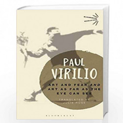 Art and Fear' and 'Art as Far as the Eye Can See' (Bloomsbury Revelations) by Paul Virilio Book-9781474244107