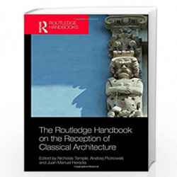 The Routledge Handbook on the Reception of Classical Architecture by Temple Nicholas Book-9781138047112