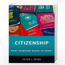 Citizenship: What Everyone Needs to Know by Peter J. Spiro Book-9780190917296