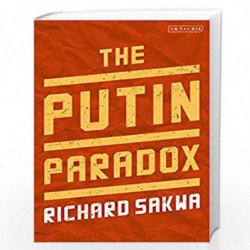 The Putin Paradox by Richard Sakwa Book-9781838601270
