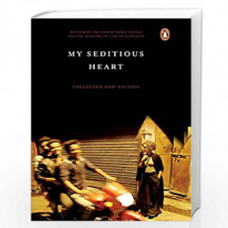 My Seditious Heart: Collected Non-fiction by Arundhati Roy Book-9780670092499