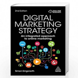 Digital Marketing Strategy: An Integrated Approach to Online Marketing by Simon Kingsnorth Book-9780749484224