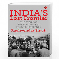 Indias Lost Frontiers by Raghvendra Book-9788129134622