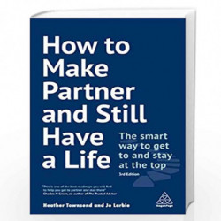 How to Make Partner and Still Have a Life: The Smart Way to Get to and Stay at the Top by Heather Townsend Book-9780749498368