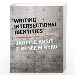 Writing Intersectional Identities: Keywords for Creative Writers by Janelle Adsit Book-9781350065727