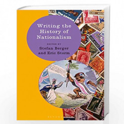 Writing the History of Nationalism (Writing History) by Stefan Berger Book-9781350064317