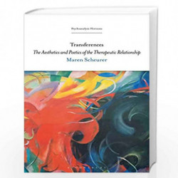 Transferences: The Aesthetics and Poetics of the Therapeutic Relationship (Psychoanalytic Horizons) by Maren Scheurer Book-97815