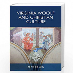 Virginia Woolf and Christian Culture by Jane de Gay Book-9781474454889