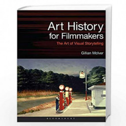 Art History for Filmmakers: The Art of Visual Storytelling (Required Reading Range) by Gillian McIver Book-9781501362309