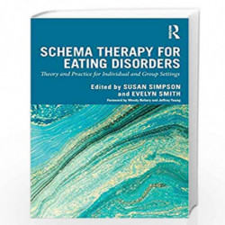 Schema Therapy for Eating Disorders: Theory and Practice for Individual and Group Settings by Susan Simpson Book-9780367272401