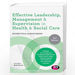 Effective Leadership, Management and Supervision in Health and Social Care (Post-Qualifying Social Work Practice Series) by Fiel
