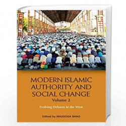Modern Islamic Authority and Social Change: Evolving Debates in the West (2) by Masooda Bano Book-9781474433273
