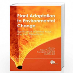 Plant Adaptation to Environmental Change: Significance of Amino Acids and their Derivatives by Naser A AnjumSarvajeet Singh Gill