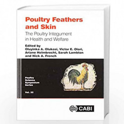 Poultry Feathers and Skin: The Poultry Integument in Health and Welfare (Poultry Science Symposium Series) by Olukosi Oluyinka A