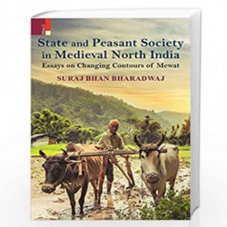 State and Peasant Society in Medieval North India by Suraj Bhan Bharadwaj Book-9789386552235