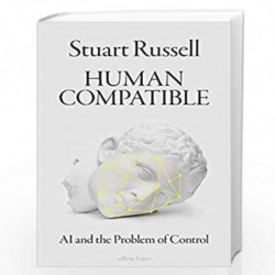 Human Compatible: AI and the Problem of Control by Stuart Russell Book-9780241335208