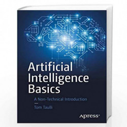 Artificial Intelligence Basics: A Non-Technical Introduction by Taulli, Tom Book-9781484250273