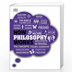 How Philosophy Works: The concepts visually explained (Dk) by DK Book-9780241363188