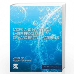 Micro and Nanoscale Laser Processing of Hard Brittle Materials (Micro & Nano Technologies) by Yan Jiwang Book-9780128167090