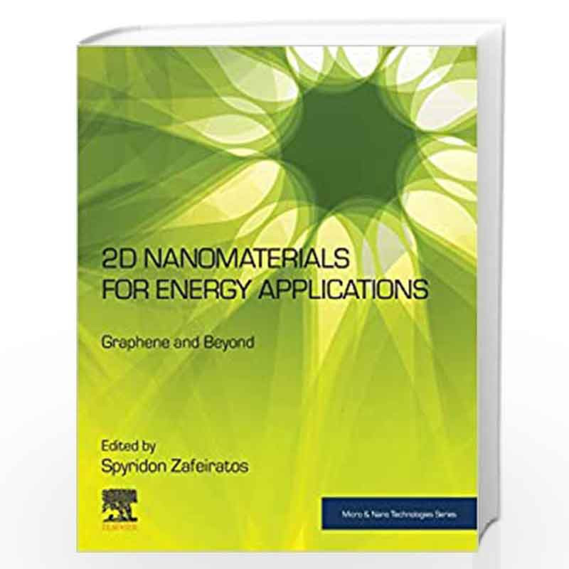2D Nanomaterials for Energy Applications: Graphene and Beyond (Micro & Nano Technologies) by Zafeiratos Spyridon Book-9780128167